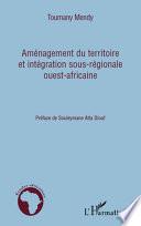 Aménagement du territoire et intégration sous-régionale ouest-africaine