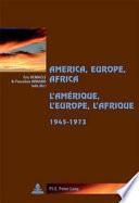 America, Europe, Africa (1945-1973)