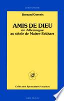 Amis de Dieu en Allemagne au siècle de Maître Eckhart