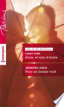 Amis, et rien d'autre - Pour un baiser volé