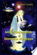 AMITIE FRANCO - MARIALE ET GEOMETRIES UFOLOGIQUES