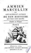 Ammien Marcellin ou Les dix-huit livres de son histoire qiu nous sont restés