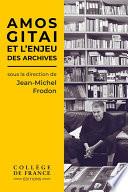 Amos Gitai et l’enjeu des archives
