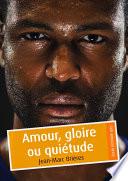 Amour, gloire ou quiétude