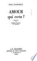 Amour qui es-tu?