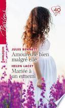 Amoureuse bien malgré elle - Mariée à un ennemi