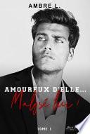 Amoureux d'elle... malgré lui !