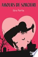 AMOURS DE SORCIERE 1ere Partie