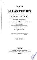 Amours et galanteries des rois de France