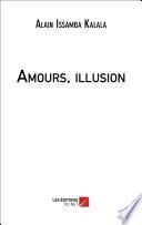 Amours, illusion