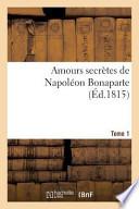 Amours Secretes de Napoleon Bonaparte. Edition 3