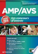 AMP AVS Aide médico-psychologique, et Auxiliaire de vie sociale les Concours d'entrée Concours 2014