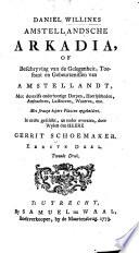 Amstellandsche Arkadia, of Beschryving van de Gelegenheit, Toestant en Gebeurtenissen van Amstellandt ...