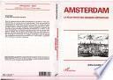 AMSTERDAM, LA PLUS PETITE DES GRANDES METROPOLES