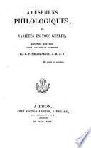 Amusemens philologiques, ou varietes en tous genres. 2. ed