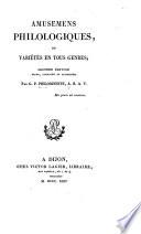 Amusemens Philologiques ... Seconde édition, revue, corrigée et augmentée. Par G. P. Philomneste, A[ncien] B[ibliothécaire] à V[esoul].