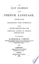 An Easy Grammar of the French Language, for the Use of Colleges and Schools