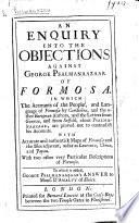 An Enquiry into the objections against George Psalmanaazar of Formosa ... to which is added G. Psalmanazar's answer to M. d'Amalvy of Sluice