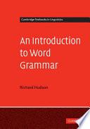 An Introduction to Word Grammar