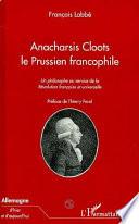 ANACHARSIS CLOOTS LE PRUSSIEN FRANCOPHILE