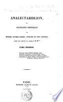 Analectabiblion ou Extraits critiques de divers livres rares, oublies ou peu connus D. R