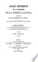 Anales históricos de la revolución de la América Latina, acompañados de los documentos en su apoyo