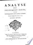 Analyse des infiniment petits, pour l'intelligence des lignes courbes. Par mr. le marquis de L'Hospital