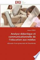 Analyse Didactique Et Communicationnelle de L'Éducation Aux Médias