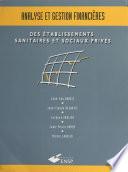 Analyse et gestion financières des établissements sanitaires et sociaux privés