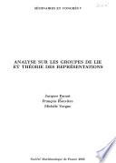 Analyse sur les groupes de Lie et théorie des représentations