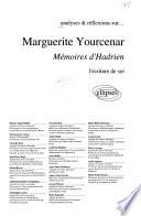 Analyses & réflexions sur- Marguerite Yourcenar Mémoires d'Hadrian