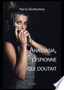 Anastasia, l'espionne qui doutait