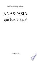Anastasia, qui êtes-vous?