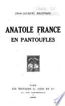 Anatole France en pantoufles