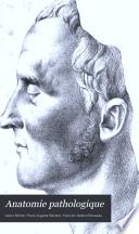Anatomie pathologique; dernier cours de Xavier Bichat