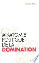 Anatomie politique de la domination