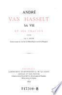 André Van Hasselt, sa vie et ses travaux