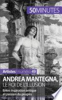Andrea Mantegna, le roi de l'illusion