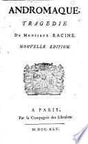 Andromaque, tragedie de monsieur Racine