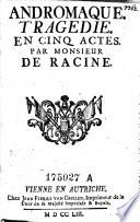 Andromaque. Tragedie en 5 actes