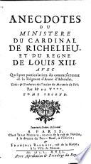 Anecdotes du ministere du cardinal de Richelieu et du regne de Louis XIII; avec quelques particularitez du commencement de la regence d'Anne d'Autriche, tirees et trad. du Mercurio de Siri