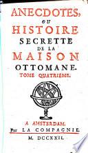 Anecdotes, ou Histoire secrette de la maison Ottomane. [By Madeleine Angélique Poisson de Gomez.]