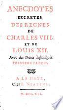 Anecdotes secrètes des règnes de Charles VIII et de Louis XII