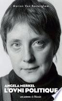 Angela Merkel, l'ovni politique