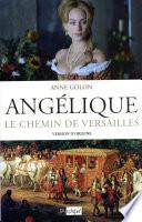 Angélique - tome 2 Le chemin de Versailles