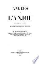 Angers et l'Anjou, sous le régime municipal, depuis leur union à la couronne jusqu'à la révolution