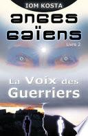 Anges Gaïens, livre 2 : La Voix des Guerriers