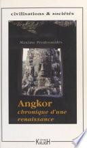Angkor : chronique d'une renaissance