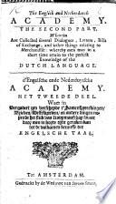 Anglo-Belgica. The English and Netherdutch Academy. Three parts, containing the exactest grammar rules, most useful discourses and letters, with a copious vocabular.-Anglo-Belgica. D'Engelsche en Nederduytsche Academy, in drie deelen, etc