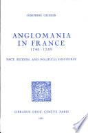 Anglomania in France 1740-1789 : fact, fiction and political discourse